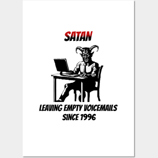 Satan: Leaving Empty Voicemails Since 1996 Posters and Art